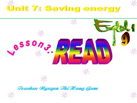 Bài giảng Tiếng Anh Lớp 9 - Unit 7: Saving energy - Lesson 4: Read (P.60, 61)