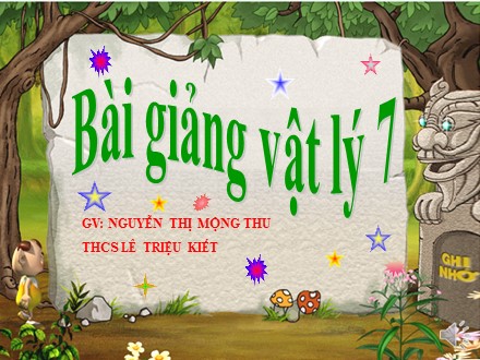 Bài giảng Vật lý Lớp 7 - Bài 19: Dòng điện - Nguồn điện - Nguyễn Thị Mộng Thu