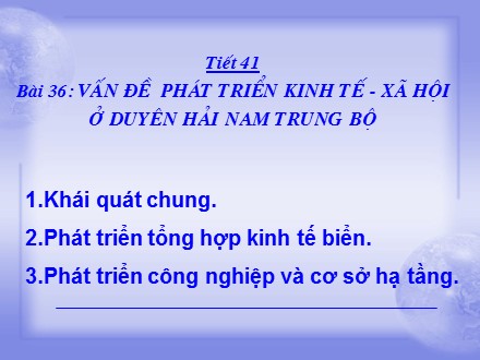 Bài giảng Địa lí Lớp 12 - Bài 36: Vấn đề phát triển kinh tế - xã hội ở duyên hải Nam Trung Bộ - Trường THPT Châu Phú