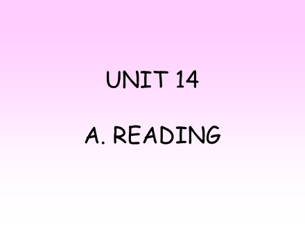 Bài giảng Tiếng Anh Lớp 10 - Unit 14: The world cup - Part A: Reading - Trường THPT Châu Phú