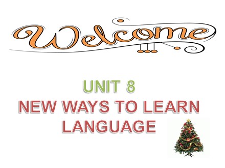 Bài giảng Tiếng Anh Lớp 10 - Unit 8: New ways to learn - Language - Trường THPT Châu Phú