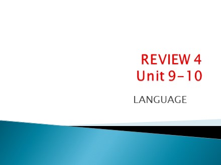 Bài giảng Tiếng Anh Lớp 11 - Review Unit 9, 10 - Lesson 1: Language - Trường THPT Châu Phú