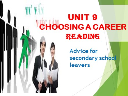 Bài giảng Tiếng Anh Lớp 12 - Unit 9: Choosing a career - Reading - Trường THPT Châu Phú