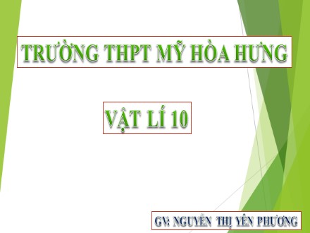 Bài giảng Vật lí Lớp 10 - Bài 31: Phương trình trạng thái của khí lí tưởng - Nguyễn Thị Yên Phương