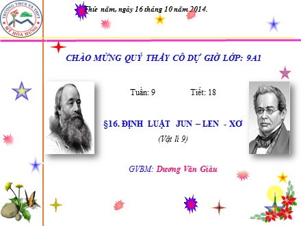 Bài giảng Vật lí Lớp 9 - Bài 16: Định luật Jun-len-xơ - Dương Văn Giàu