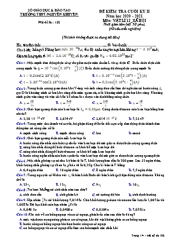 Đề kiểm tra cuối học kỳ II môn Vật lí Lớp 12 - Xã hội - Mã đề 102 - Năm học 2020-2021 - Trường THPT Nguyễn Khuyến