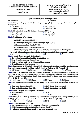 Đề kiểm tra giữa học kỳ II môn Hóa học Lớp 12 - Tự nhiên - Mã đề 132 - Năm học 2020-2021 - Trường THPT Nguyễn Khuyến