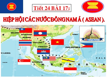 Bài giảng Địa lí Lớp 8 - Bài 17: Hiệp hội các nước Đông Nam Á (ASEAN) - Trường THCS & THPT Mỹ Hòa Hưng