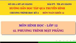 Bài giảng Giải tích Lớp 12 - Bài 2: Phương trình mặt phẳng