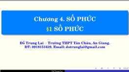 Bài giảng Giải tích Lớp 12 - Chương 4: Số phức - Bài 1: Số phức - Đỗ Trung Lai