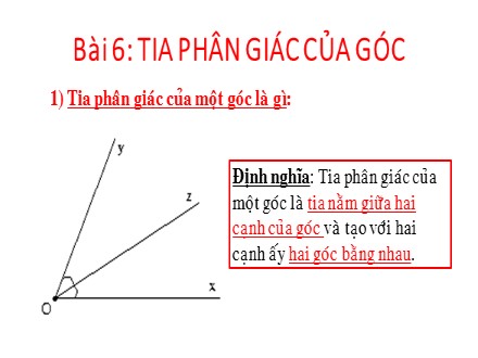 Bài giảng Hình học Lớp 6 - Bài 6: Tia phân giác của góc