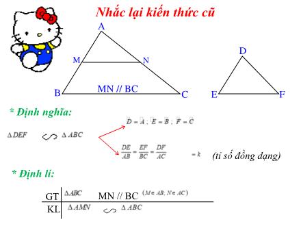 Bài giảng Hình học Lớp 8 - Bài: Các trường hợp đồng dạng của tam giác - Trường hợp đồng dạng thứ nhất c.c.c - Nguyễn Thị Thúy Loan