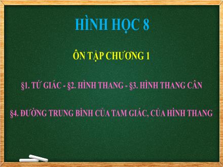 Bài giảng Hình học Lớp 8 - Ôn tập Chương 1 - Trường THCS & THPT Mỹ Hòa Hưng