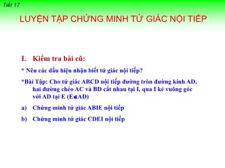 Bài giảng Hình học Lớp 9 - Tiết 17: Luyện tập chứng minh tứ giác nội tiếp - Trường THCS & THPT Mỹ Hòa Hưng