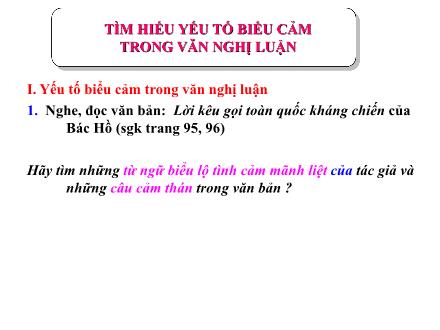 Bài giảng Ngữ văn Lớp 8 - Bài 26: Tìm hiểu yếu tố biểu cảm trong văn nghị luận - Trường THCS Vĩnh Phú