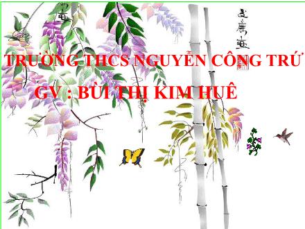 Bài giảng Ngữ văn Lớp 8 - Bài: Quê hương - Bùi Thị Kim Huê