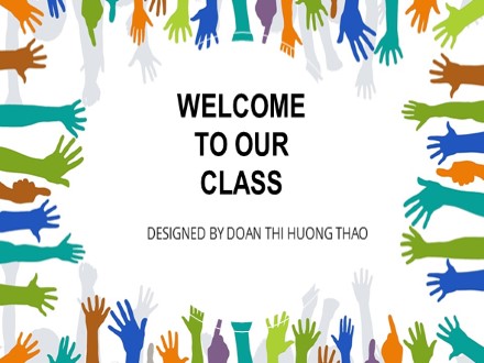 Bài giảng Tiếng Anh Lớp 10 - Unit 4: Better community - Lesson 1: Getting started - Đoàn Thị Hương Thảo