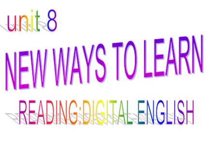 Bài giảng Tiếng Anh Lớp 10 - Unit 8: New ways to learn - Reading: Digital English - Trường THCS & THPT Mỹ Hòa Hưng