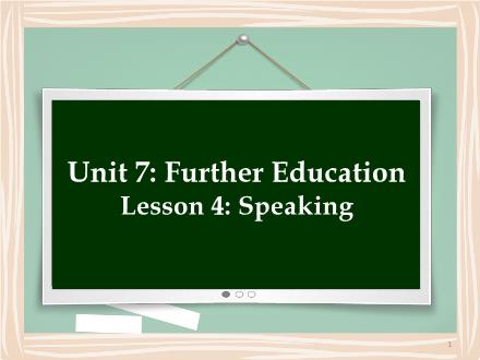Bài giảng Tiếng Anh Lớp 11 (Sách mới) - Unit 7: Further education - Lesson 4: Speaking - Trường THCS & THPT Mỹ Hòa Hưng