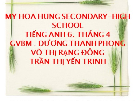 Bài giảng Tiếng Anh Lớp 6 - Unit 11: Our greener world - Lesson 1: Getting started - Dương Thanh Phong