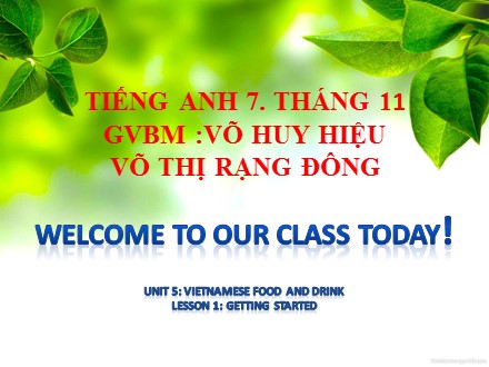 Bài giảng Tiếng Anh Lớp 7 - Unit 5: Vietnamese food and drink - Võ Huy Hiệu