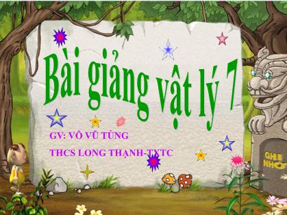 Bài giảng Vật lý Lớp 7 - Bài 19: Dòng điện & Nguồn điện - Võ Vũ Tùng