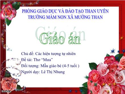 Bài giảng Chủ đề: Các hiện tượng tự nhiên - Đề tài: Thơ Mưa - Lê Thị Nhung