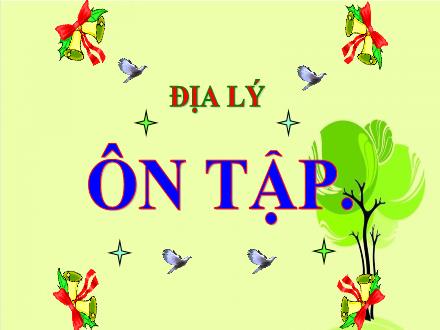Bài giảng Địa lí Lớp 5 - Bài 7: Ôn tập