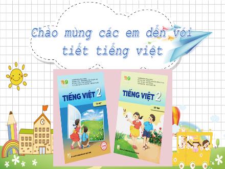 Bài giảng Tiếng Việt Lớp 2 - Bài 2: Ngày hôm qua đâu rồi