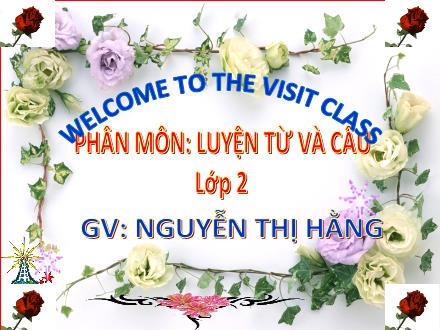 Bài giảng Tiếng Việt Lớp 2 - Luyện từ và câu: Từ ngữ về đồ dùng và công việc trong nhà - Nguyễn Thị Hằng