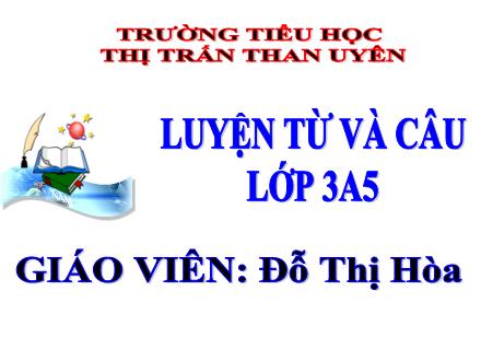 Bài giảng Tiếng Việt Lớp 3 - Luyện từ và câu: So sánh. Dấu chấm - Đỗ Thị Hòa