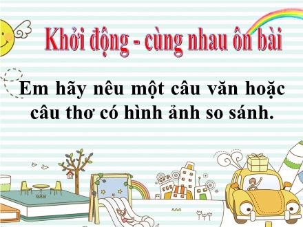 Bài giảng Tiếng Việt Lớp 3 - Luyện từ và câu: So sánh. Dấu chấm