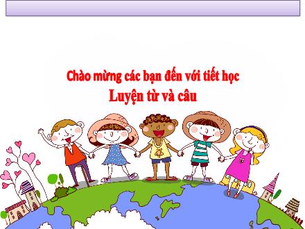 Bài giảng Tiếng Việt Lớp 3 - Luyện từ và câu, Từ ngữ về: Gia đình. Ôn kiểu câu: Ai là gì?