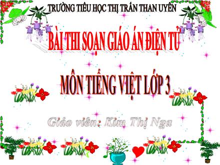 Bài giảng Tiếng Việt Lớp 3 - Phân môn chính tả: Cảnh đẹp non sông - Kim Thị Nga