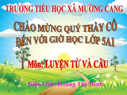 Bài giảng Tiếng Việt Lớp 5 - Luyện từ và câu: Mở rộng vốn từ: Trật tự - An ninh - Hoàng Thị Minh