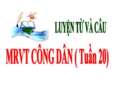 Bài giảng Tiếng Việt Lớp 5 - Luyện từ và câu: MRVT công dân