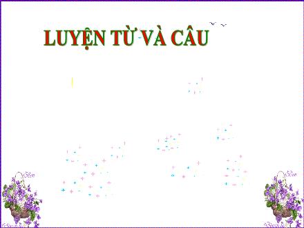 Bài giảng Tiếng Việt Lớp 5 - Luyện từ và câu: MRVT: Nhân dân