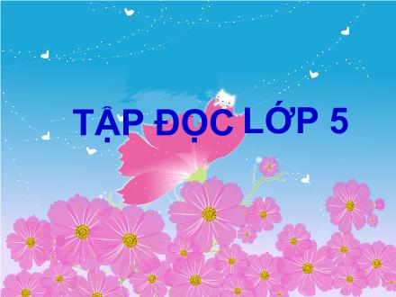 Bài giảng Tiếng Việt Lớp 5 - Tập đọc bài: Vẽ ngôi nhà đang xây