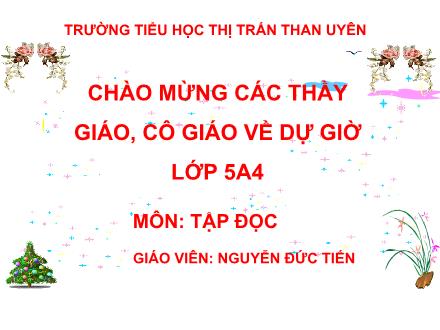 Bài giảng Tiếng Việt Lớp 5 - Tập đọc: Mùa thảo quá - Nguyễn Đức Tiến
