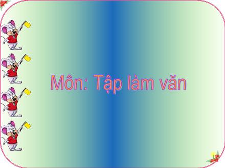 Bài giảng Tiếng Việt Lớp 5 - Tập làm văn: Cấu tạo của bài văn tả người