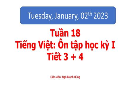 Bài giảng Tiếng Việt Lớp 5 - Tuần 18, Tiết 3+4: Ôn tập học kỳ I - Ngô Mạnh Hùng