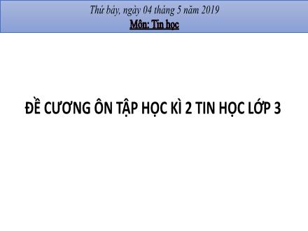 Bài giảng Tin Học Lớp 3 - Đề cương ôn tập học kì 2 Tin học