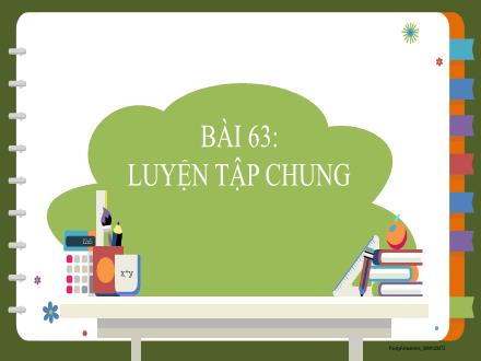 Bài giảng Toán Học Lớp 2 - Bài 63: Luyện tập chung