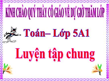Bài giảng Toán Lớp 5 - Tiết 163: Luyện tập chung