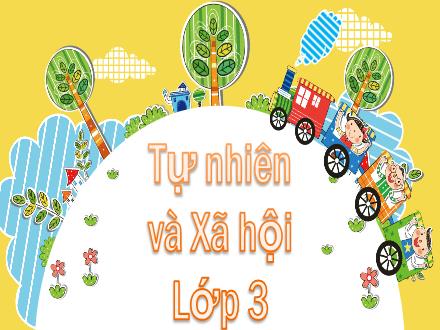 Bài giảng Tự nhiên và Xã hội Lớp 3 - Trái Đất là một hành tinh trong hệ Mặt Trời
