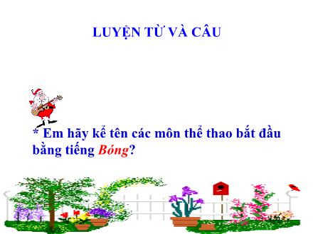 Tiếng Việt Lớp 3 - Luyện từ và câu, Tiết 27: Đặt và trả lời câu hỏi bằng gì? Dấu hai chấm