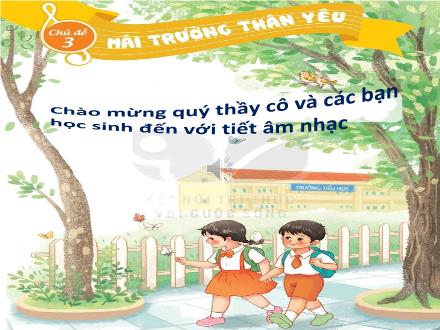 Bài giảng Âm nhạc Lớp 2 (Kết nối tri thức) - Chủ đề 3: Mái trường thân yêu - Tiết 10: Ôn tập bài hát học sinh lớp hai chăm ngoan; Đọc nhạc bài số 2 - Lê Thị Nga
