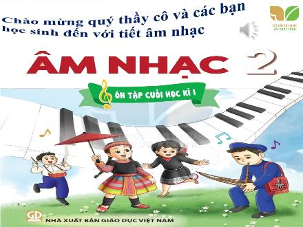 Bài giảng Âm nhạc Lớp 2 (Kết nối tri thức) - Tiết 17: Ôn tập cuối học kì 1 (Tiết 2)