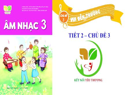 Bài giảng Âm nhạc Lớp 3 (Kết nối tri thức) - Chủ đề 3: Vui đến trường - Tiết 2: Đọc nhạc: Bài số 1 - Lê Thị Nga