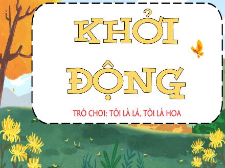 Bài giảng Công nghệ Lớp 4 (Kết nối tri thức) - Bài 2: Một số loại hoa, cây cảnh phổ biến (Tiết 1) - Năm học 2024-2025 - Đặng Hoài Thương